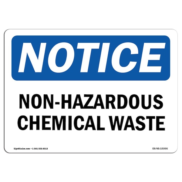 Safety Sign, OSHA Notice, 12" Height, 18" Width, Non-Hazardous Chemical Waste Sign, Landscape